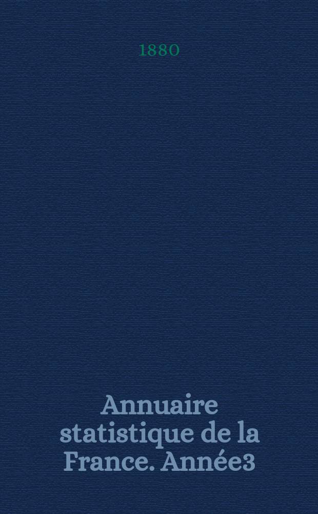 Annuaire statistique de la France. Année3