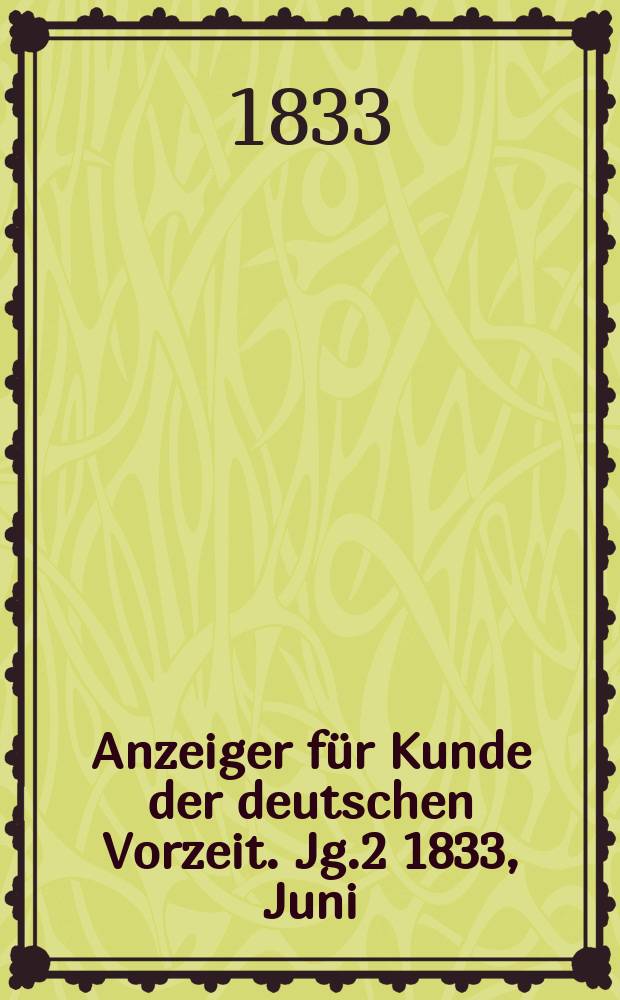 Anzeiger für Kunde der deutschen Vorzeit. Jg.2 1833, Juni