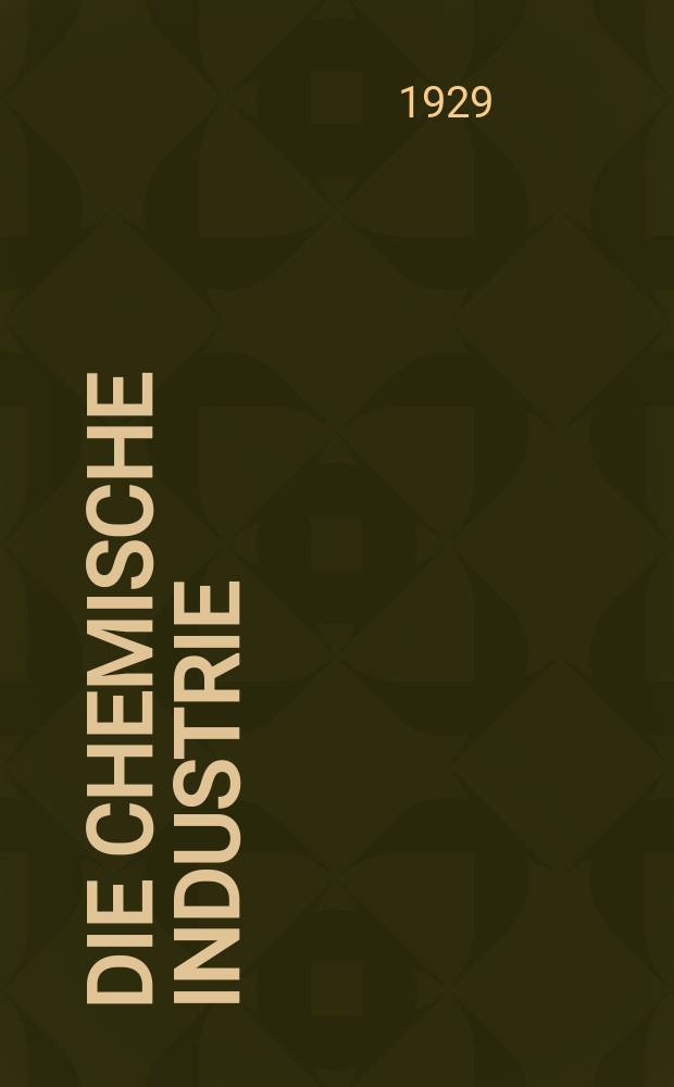 Die Chemische Industrie : Monatsschrift hrsg. von Verein zur Wahrung der Interessen der chemischen Industrie Deutschlands. Jg.52 1929, №2