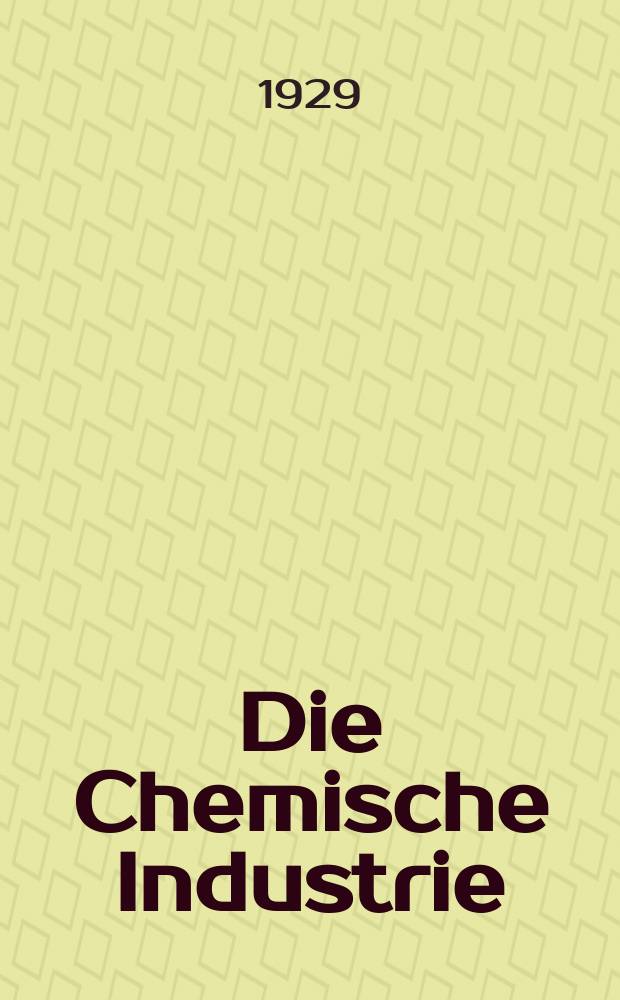Die Chemische Industrie : Monatsschrift hrsg. von Verein zur Wahrung der Interessen der chemischen Industrie Deutschlands. Jg.52 1929, №42