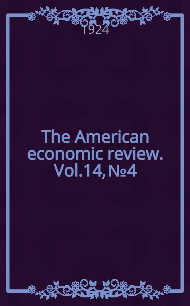 The American economic review. Vol.14, №4