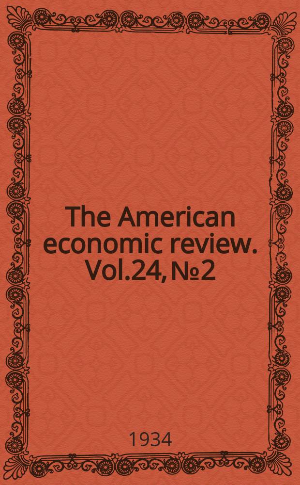 The American economic review. Vol.24, №2