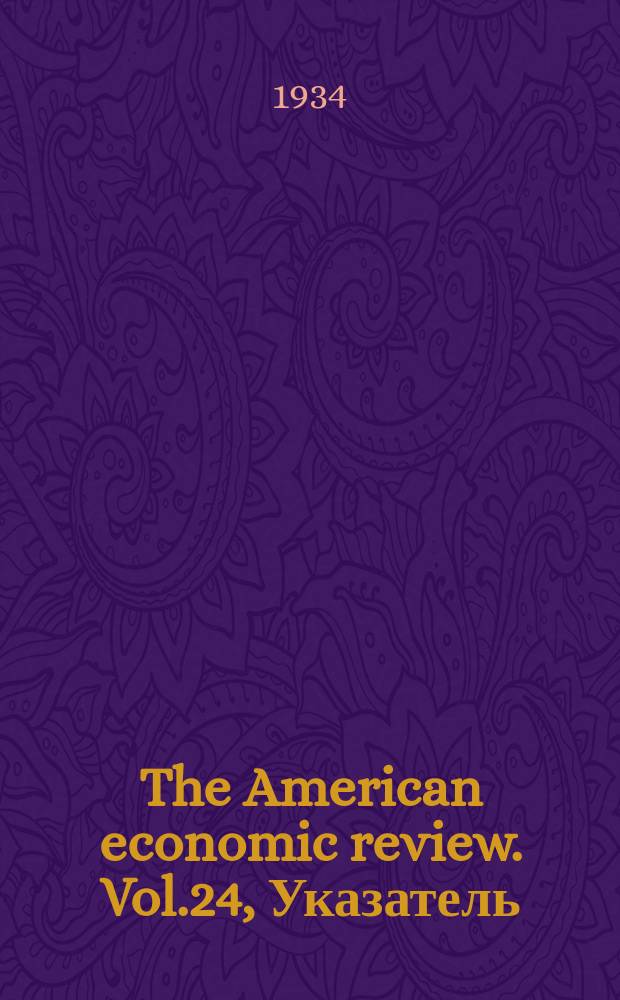 The American economic review. Vol.24, Указатель