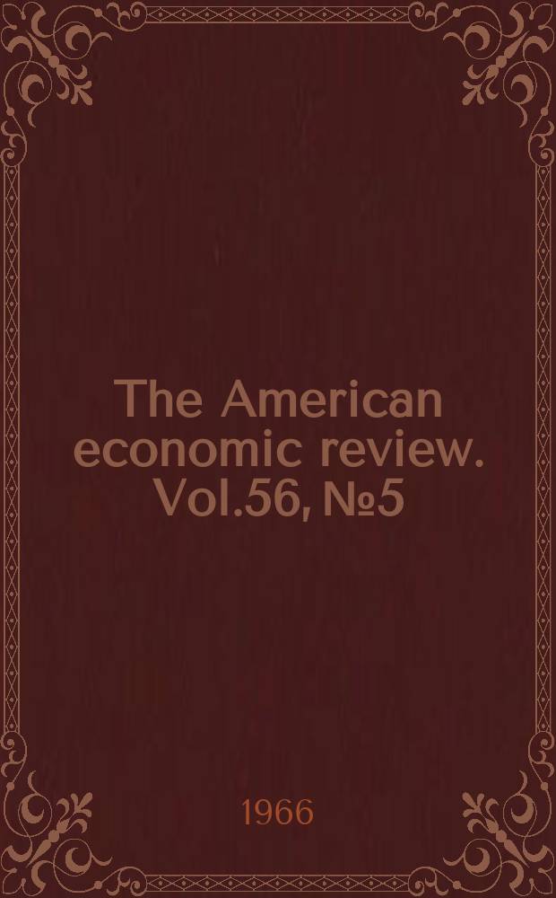 The American economic review. Vol.56, №5