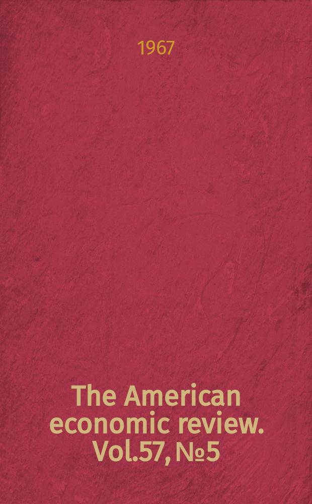 The American economic review. Vol.57, №5