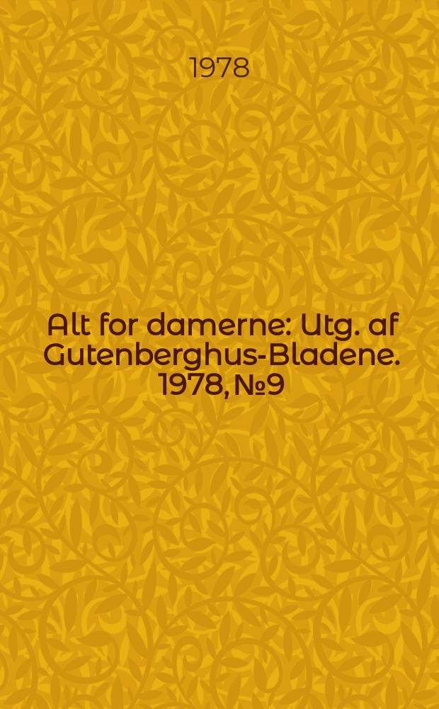 Alt for damerne : Utg. af Gutenberghus-Bladene. 1978, №9