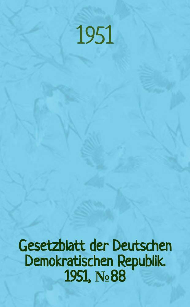 Gesetzblatt der Deutschen Demokratischen Republik. 1951, №88