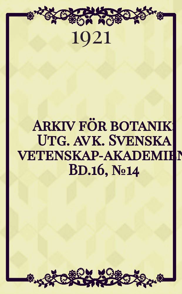 Arkiv för botanik : Utg. av k. Svenska vetenskaps- akademien. Bd.16, №14