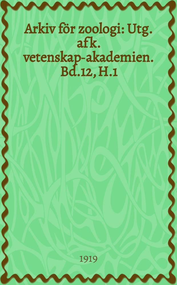 Arkiv för zoologi : Utg. af k. vetenskaps- akademien. Bd.12, H.1/2