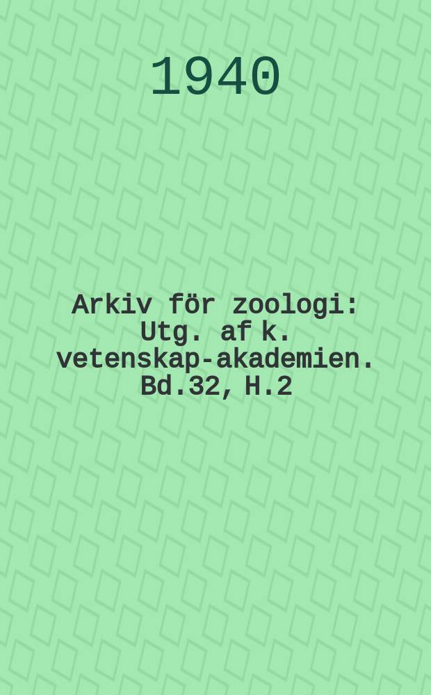 Arkiv för zoologi : Utg. af k. vetenskaps- akademien. Bd.32, H.2