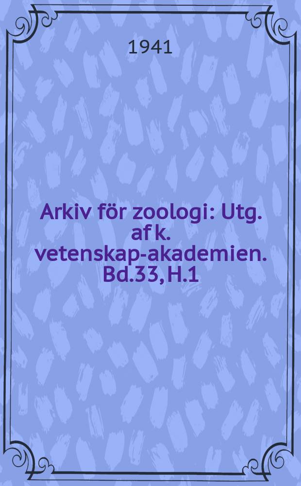 Arkiv för zoologi : Utg. af k. vetenskaps- akademien. Bd.33, H.1