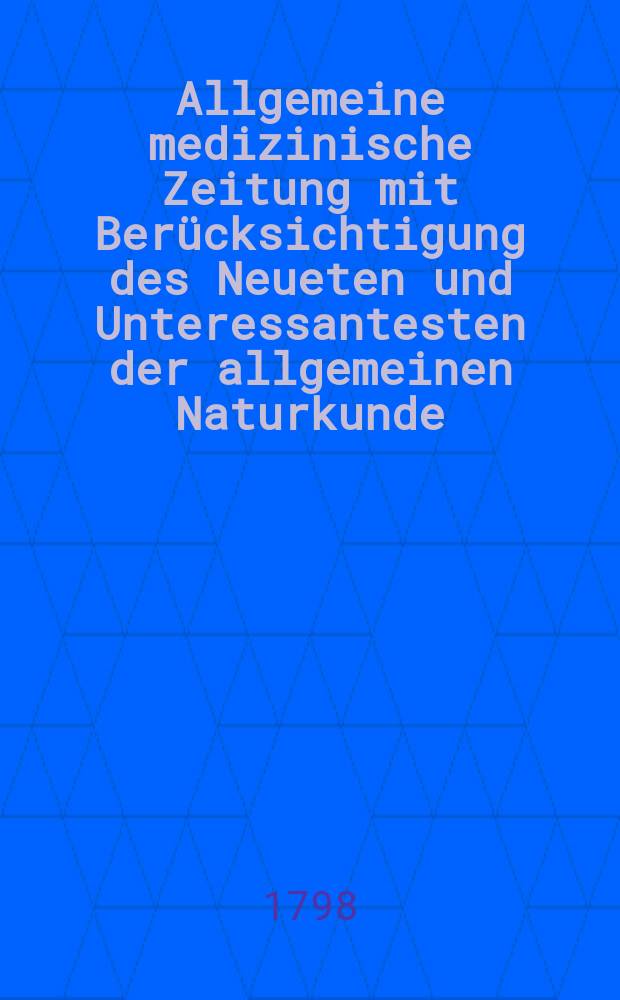Allgemeine medizinische Zeitung mit Ber&uuml;cksichtigung des Neueten und Unteressantesten der allgemeinen Naturkunde : Als Fortsetzung der Allgemeine medizinischen Annalen des neun zehnten Jahrhunderts. Auf das Jahr... Jg.1 1798, №5