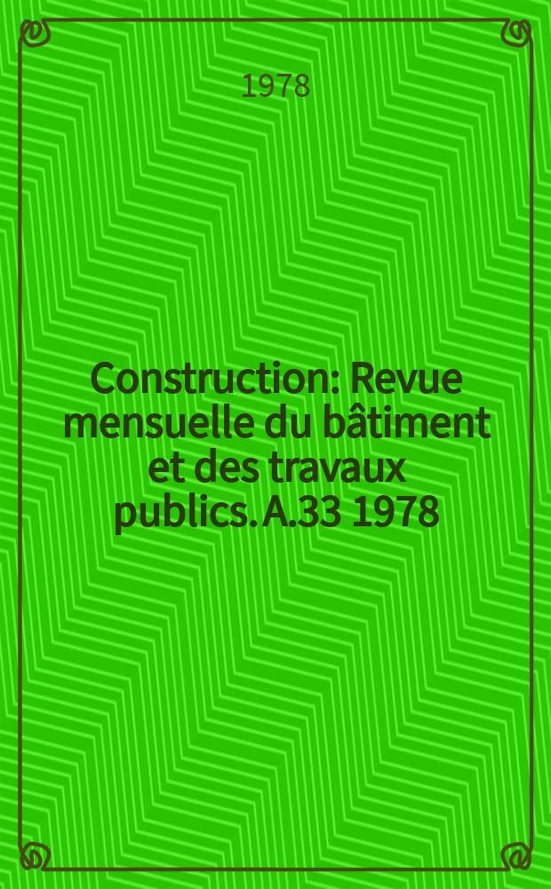 Construction : Revue mensuelle du bâtiment et des travaux publics. A.33 1978/1979, №7
