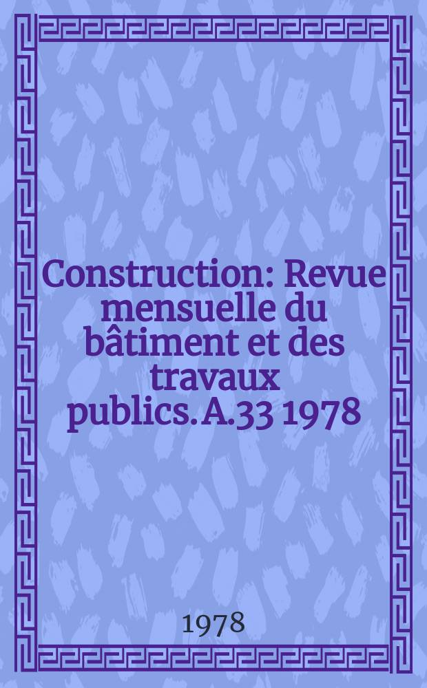 Construction : Revue mensuelle du bâtiment et des travaux publics. A.33 1978/1979, №8
