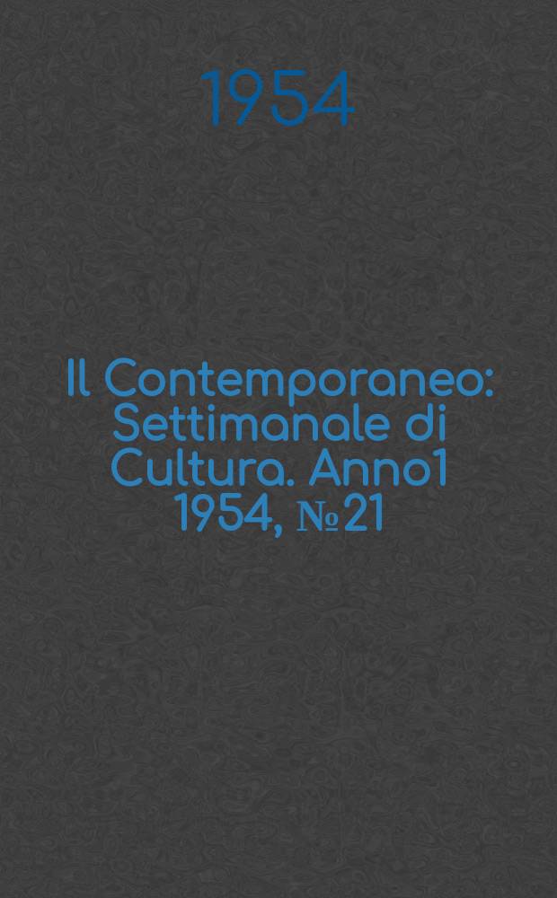 Il Contemporaneo : Settimanale di Cultura. Anno1 1954, №21