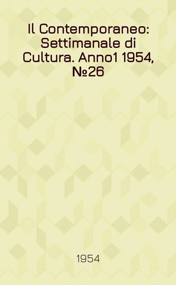 Il Contemporaneo : Settimanale di Cultura. Anno1 1954, №26