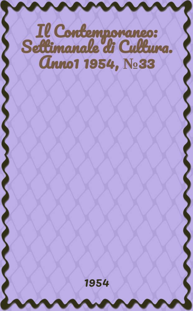 Il Contemporaneo : Settimanale di Cultura. Anno1 1954, №33
