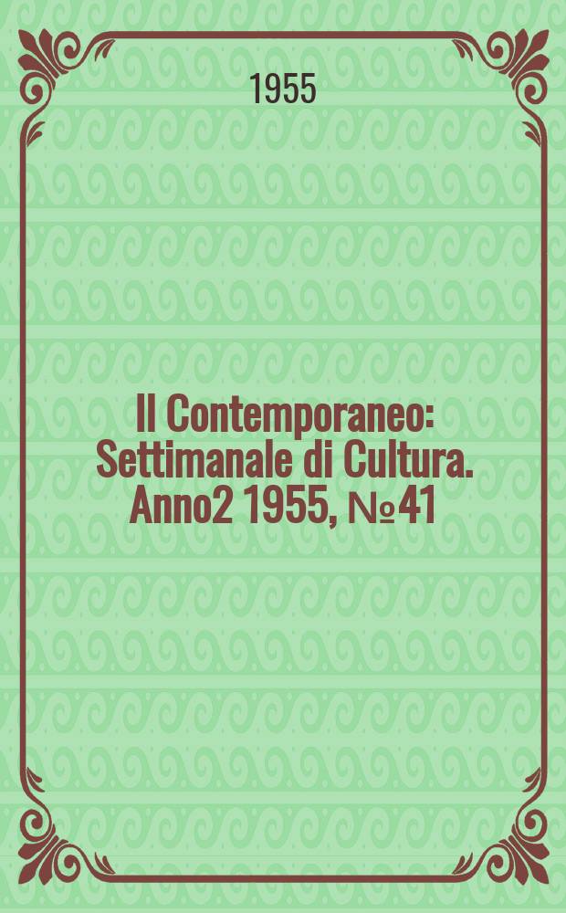 Il Contemporaneo : Settimanale di Cultura. Anno2 1955, №41