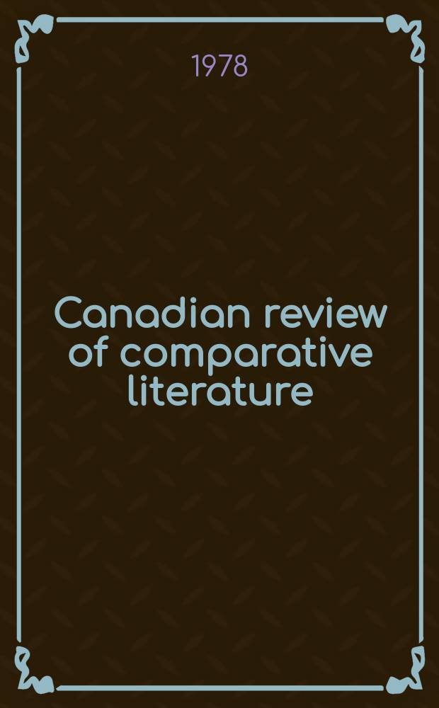 Canadian review of comparative literature : Publ. ... for the Canadian comparative lit. assoc. Vol.5, №3