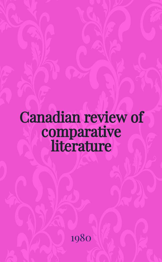 Canadian review of comparative literature : Publ. ... for the Canadian comparative lit. assoc. Vol.7, №1