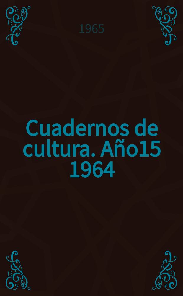 Cuadernos de cultura. Año15 1964/1965, №73