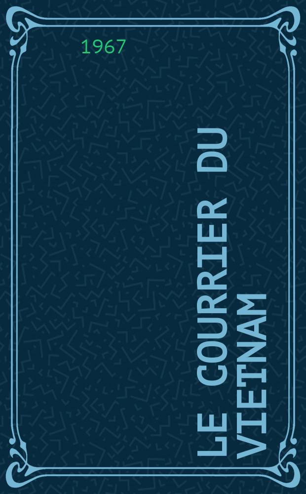 Le Courrier du Vietnam : Informations & documents. Année4 1967, №101