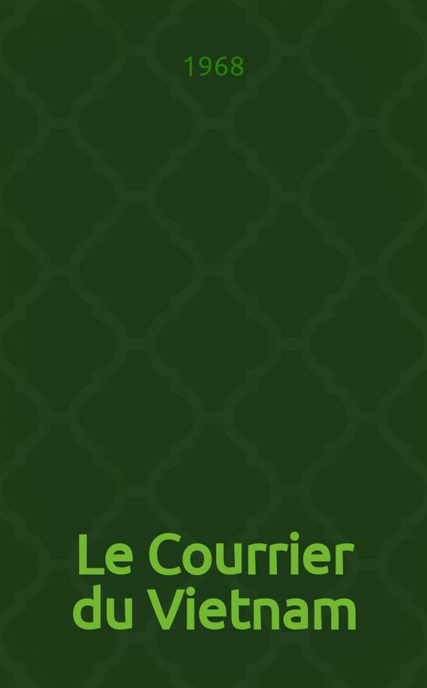 Le Courrier du Vietnam : Informations & documents. Année5 1968, №189
