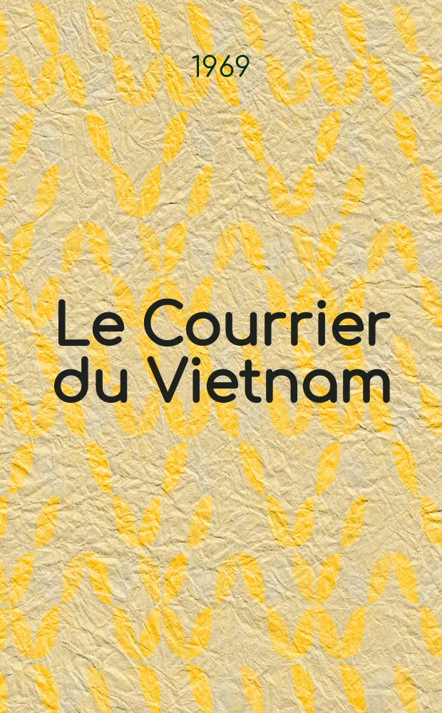 Le Courrier du Vietnam : Informations & documents. Année6 1969, №223