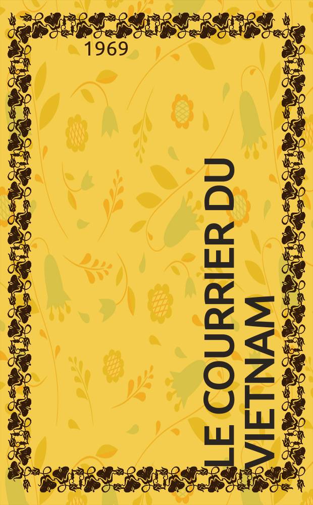 Le Courrier du Vietnam : Informations & documents. Année6 1969, №228