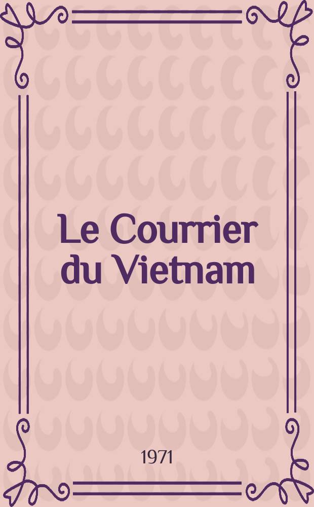 Le Courrier du Vietnam : Informations & documents. Année8 1971, №323