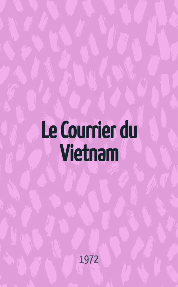 Le Courrier du Vietnam : Informations & documents. Année9 1972, №356