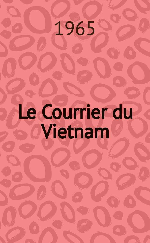 Le Courrier du Vietnam : Informations & documents. Année2 1965, №29