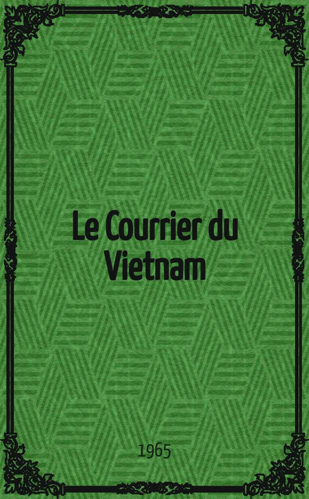 Le Courrier du Vietnam : Informations & documents. Année2 1965, №36