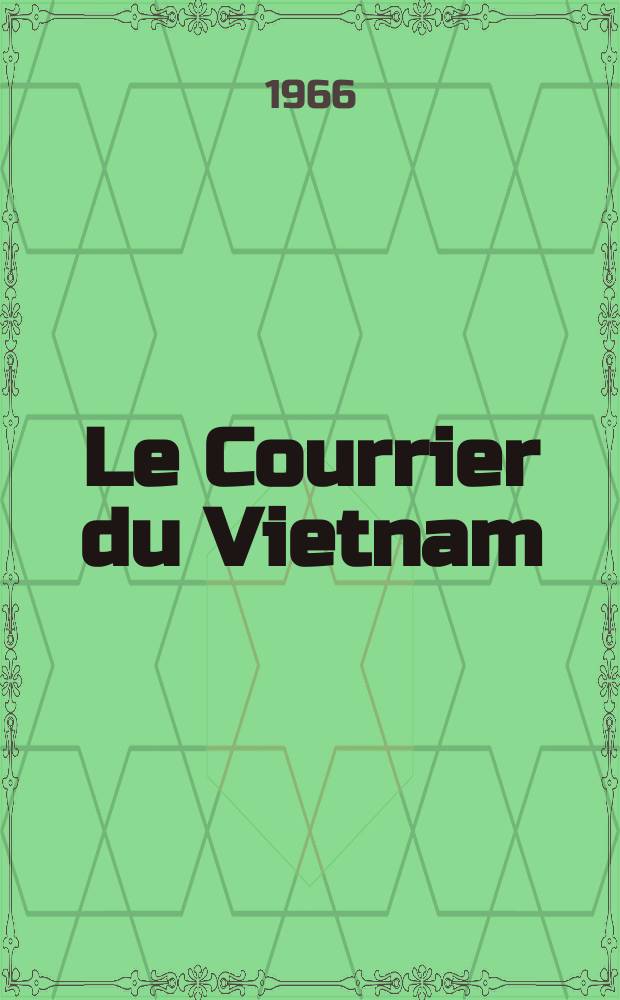 Le Courrier du Vietnam : Informations & documents. Année3 1966, №65
