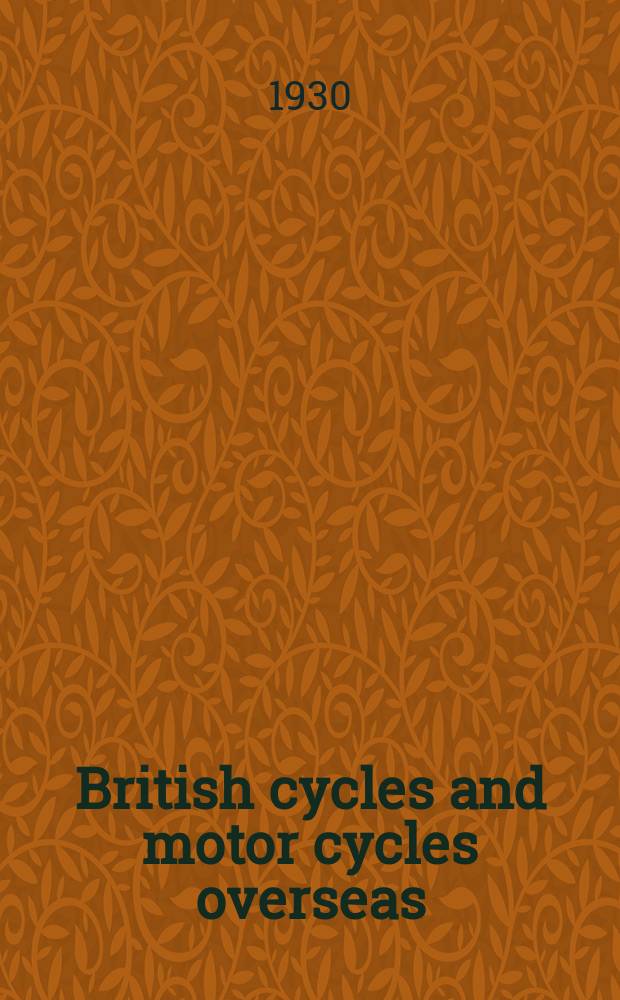 British cycles and motor cycles overseas : Formerly "Export trader". Vol.20, №221