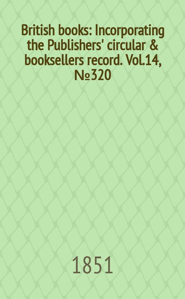 British books : Incorporating the Publishers' circular & booksellers record. Vol.14, №320