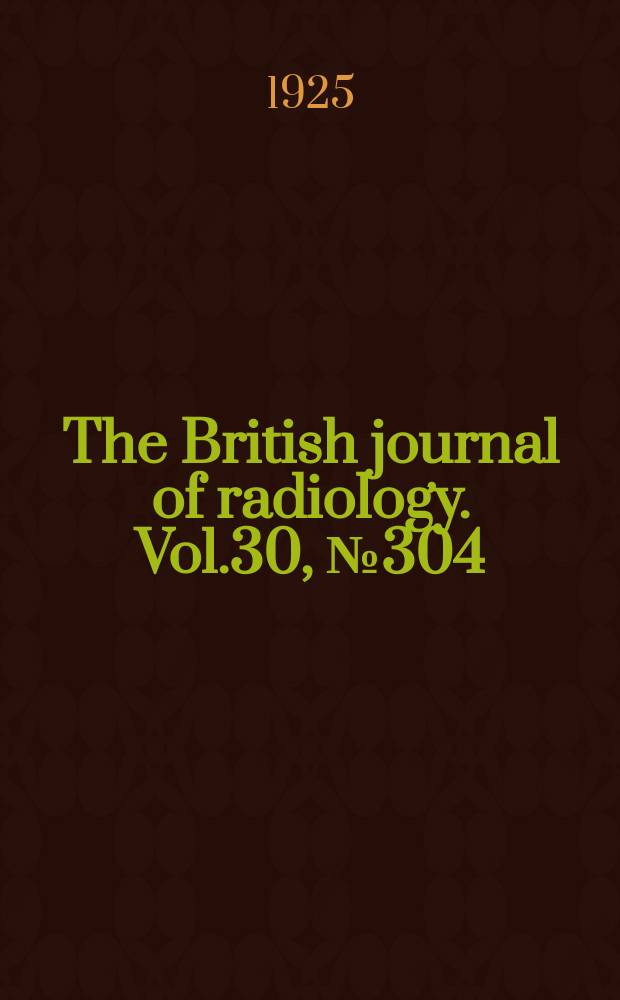 The British journal of radiology. Vol.30, №304