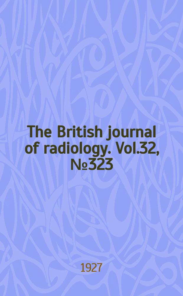 The British journal of radiology. Vol.32, №323
