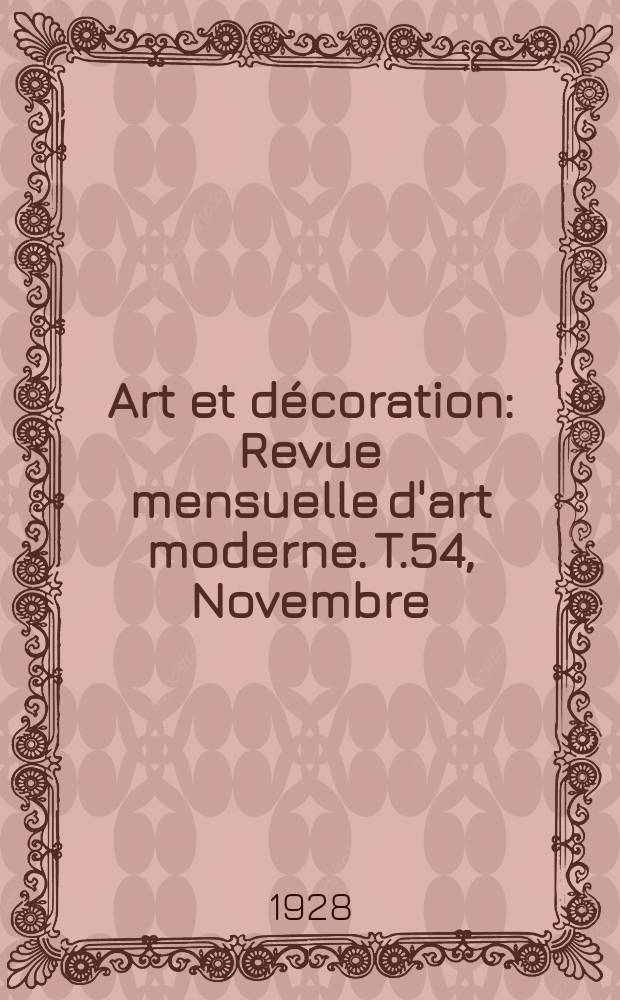 Art et décoration : Revue mensuelle d'art moderne. T.54, Novembre