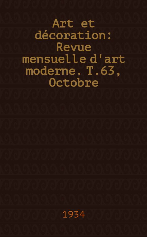 Art et décoration : Revue mensuelle d'art moderne. T.63, Octobre