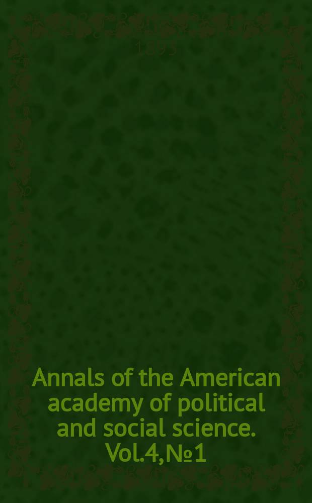 Annals of the American academy of political and social science. Vol.4, №1