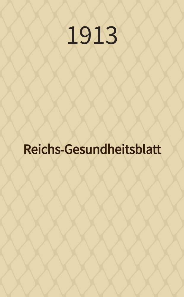 Reichs-Gesundheitsblatt : Hrsg. vom Reichsgesundheitsamt. Jg.37 1913, №37