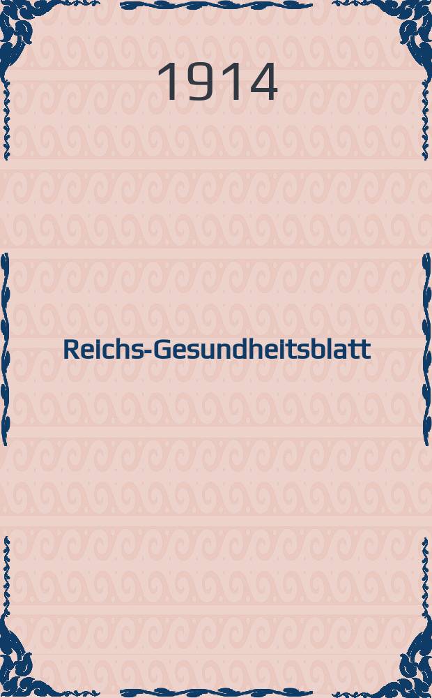 Reichs-Gesundheitsblatt : Hrsg. vom Reichsgesundheitsamt. Jg.38 1914, №13