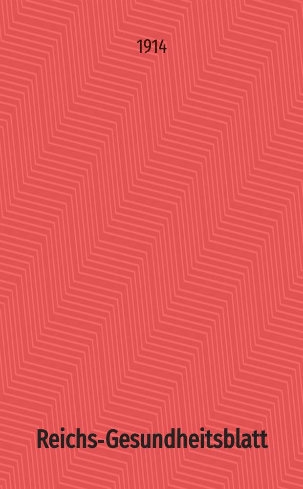 Reichs-Gesundheitsblatt : Hrsg. vom Reichsgesundheitsamt. Jg.38 1914, №38