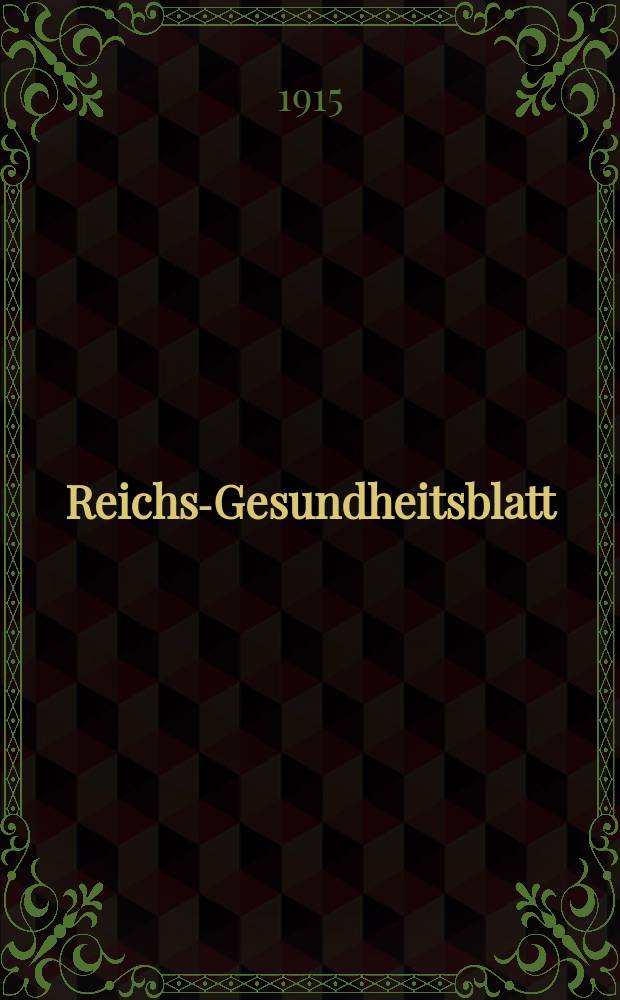 Reichs-Gesundheitsblatt : Hrsg. vom Reichsgesundheitsamt. Jg.39 1915, №27