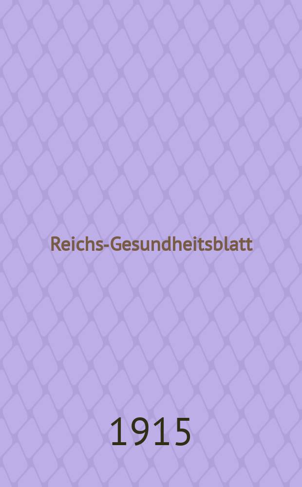 Reichs-Gesundheitsblatt : Hrsg. vom Reichsgesundheitsamt. Jg.39 1915, №32