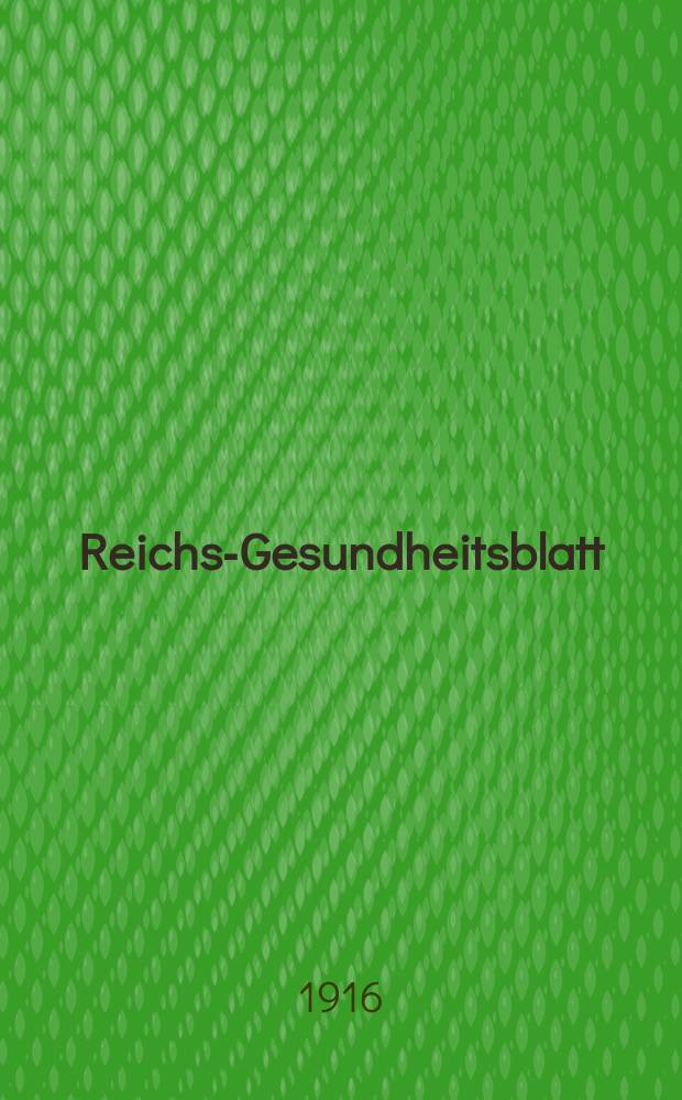 Reichs-Gesundheitsblatt : Hrsg. vom Reichsgesundheitsamt. Jg.40 1916, №19