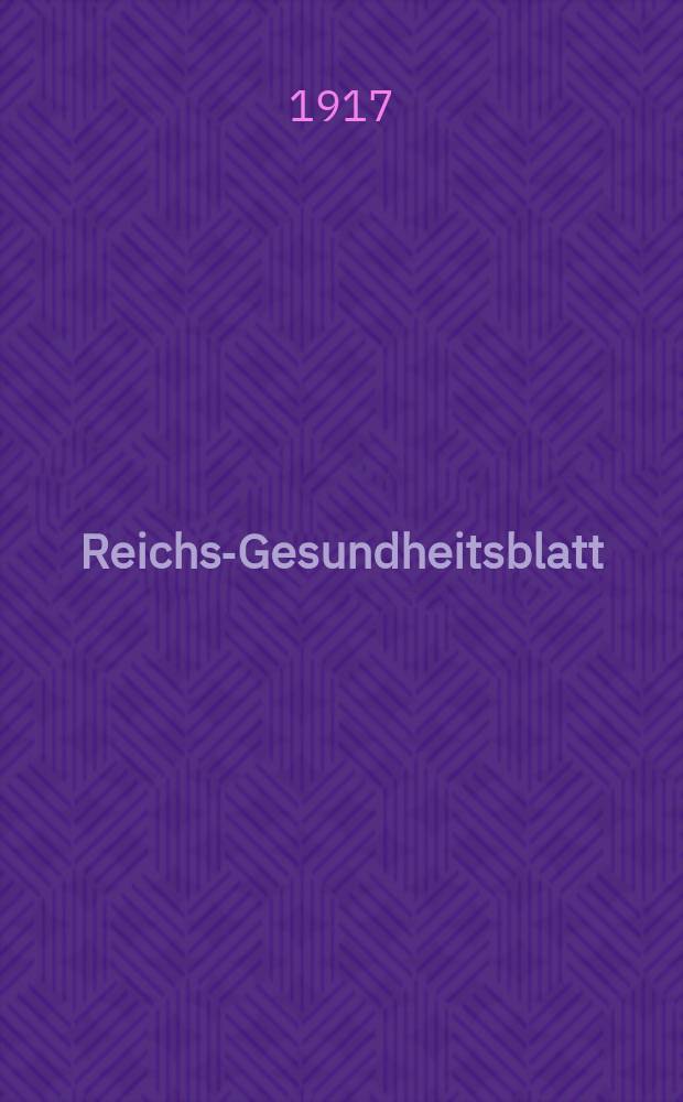 Reichs-Gesundheitsblatt : Hrsg. vom Reichsgesundheitsamt. Jg.41 1917, №37