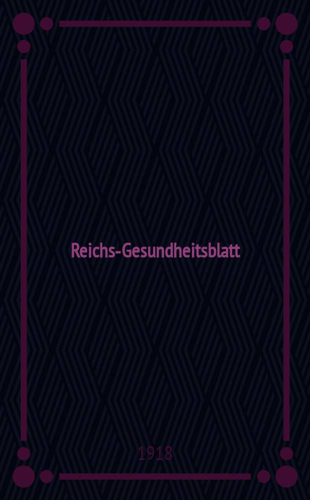 Reichs-Gesundheitsblatt : Hrsg. vom Reichsgesundheitsamt. Jg.42 1918, №14
