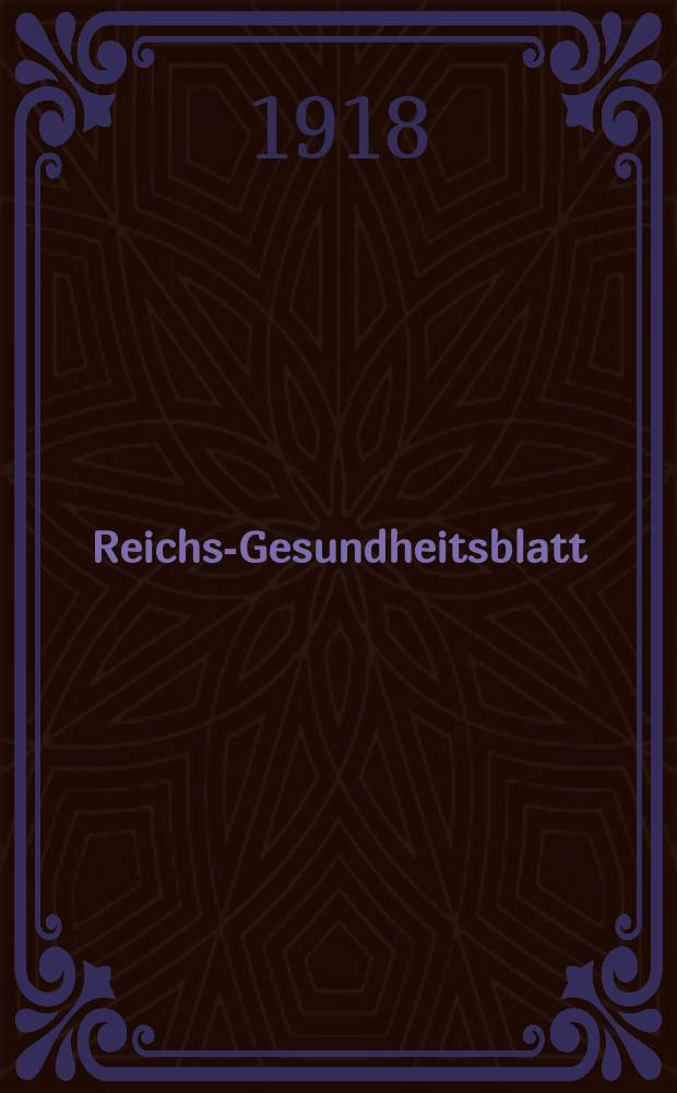 Reichs-Gesundheitsblatt : Hrsg. vom Reichsgesundheitsamt. Jg.42 1918, №29